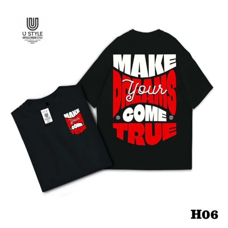 Kaos Streetwear Catton  24s-Poliester - Hitam – Desain "DREAMS TRUE" H06